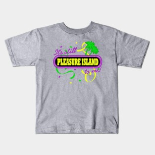 It's Still Pleasure Island To Me Kids T-Shirt